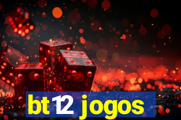 bt12 jogos